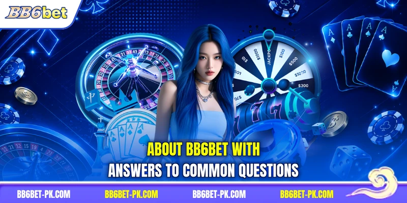 About BB6bet with answers to common questions