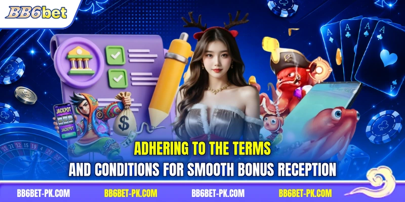 Adhering to the terms and conditions for smooth bonus reception