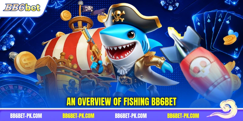 An overview of fishing BB6bet