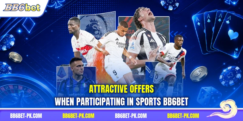 Attractive offers when participating in sports BB6bet