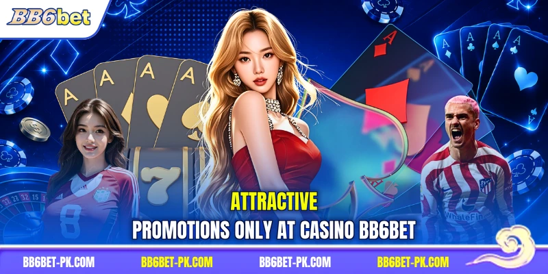 Attractive promotions only at casino BB6bet