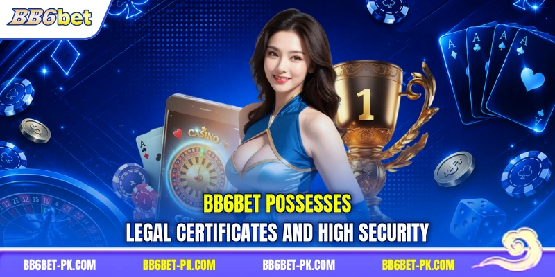 BB6bet possesses legal certificates and high security