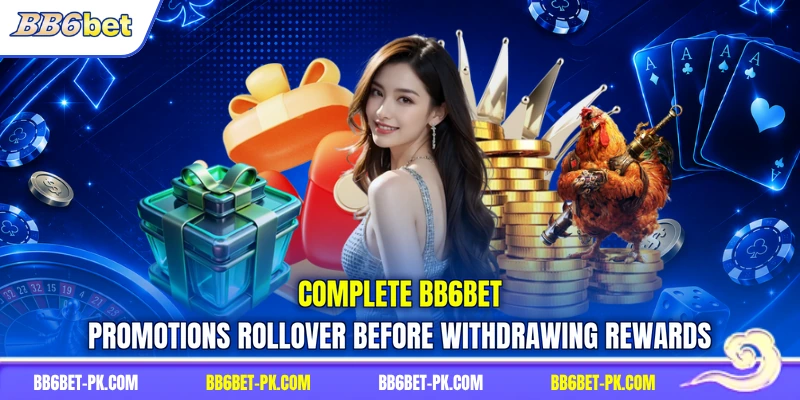 Complete BB6bet promotions rollover before withdrawing rewards