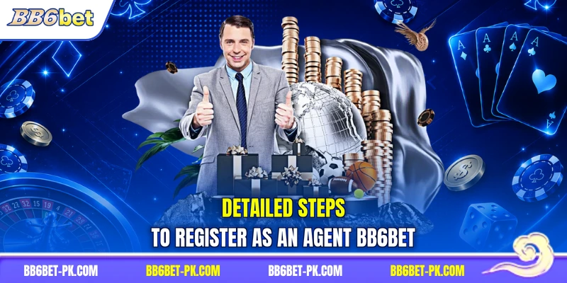 Detailed steps to register as an agent BB6bet