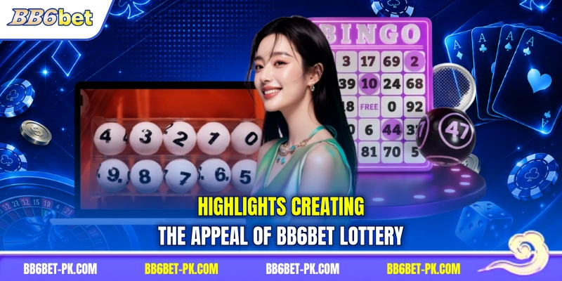 Highlights creating the appeal of BB6bet Lottery