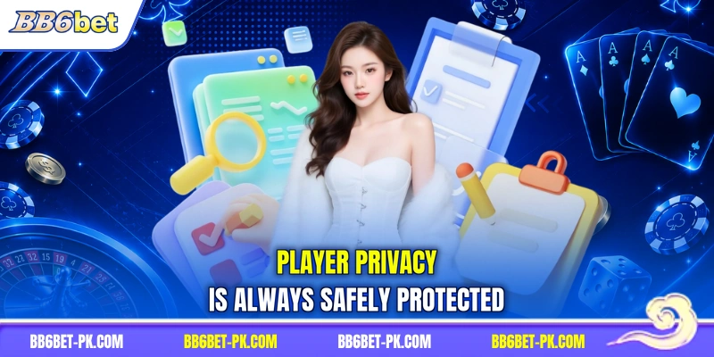 Player privacy is always safely protected