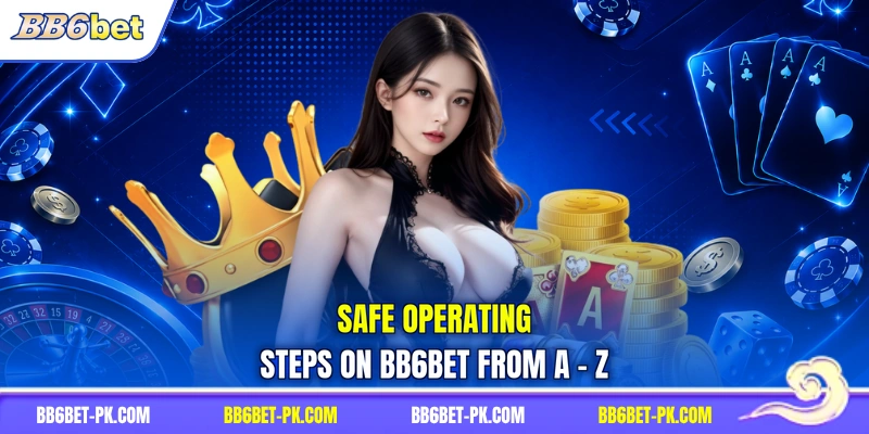 Safe operating steps on BB6bet from A - Z