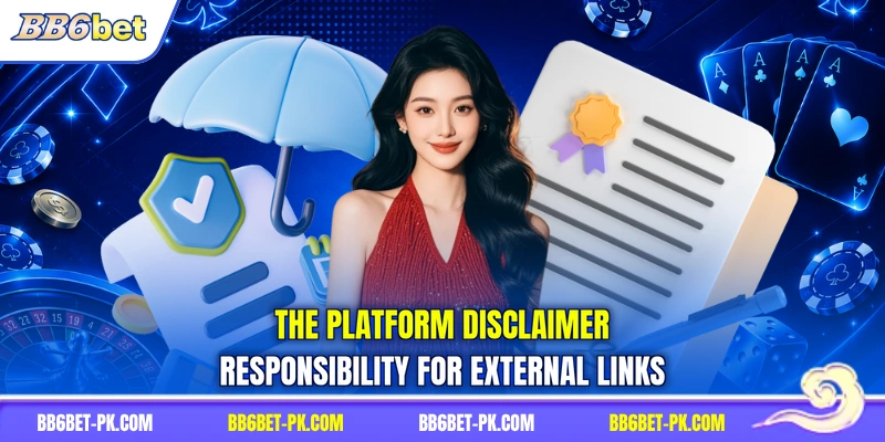 The platform disclaimer responsibility for external links